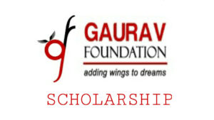 Read more about the article Gaurav Foundation Scholarship 2019 for College & University Students