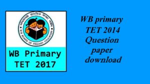 Read more about the article West Bengal Primary TET 2014 Question Paper Download