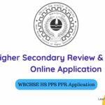 WBCHSE HS PPS PPR 2024: Apply Online Review & Scrutiny Result