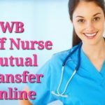 WB Health Staff Nurse Mutual Transfer Online Application Process