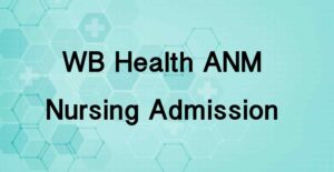 Read more about the article WBJEE ANM Nursing Admission 2021: Online Application, Eligibility & Question Paper