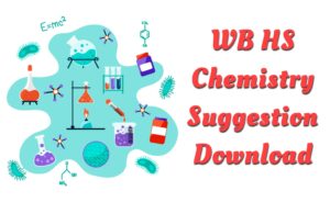 Read more about the article HS Chemistry Suggestion 2025 PDF Download WBCHSE HS Suggestion – Last Minute Questions