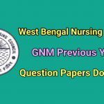 WB Nursing Council GNM Previous Years Question Papers Download