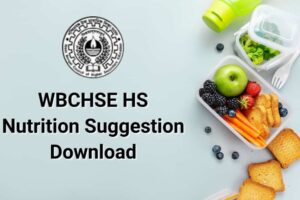 Read more about the article Download HS Nutrition Suggestion 2023 WBCHSE Sure Common