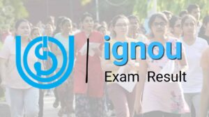 Read more about the article IGNOU Result 2019 Available For June Term End Exam