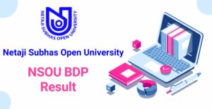 Read more about the article NSOU BDP Result 2022: Netaji Subhas Open University BDP Result & Marksheet Download