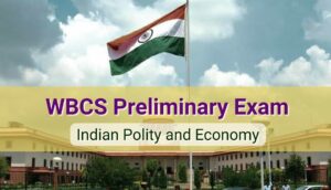 Read more about the article WBCS Preliminary Indian Polity & Economy Suggestion 2022 – Mock Test