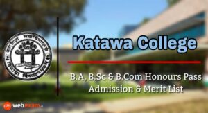 Read more about the article Katwa College Admission 2021 & Merit List Download – Honours and Pass Course