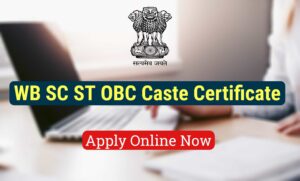 Read more about the article West Bengal SC ST OBC Caste Certificate Online Application and Download