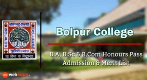 Read more about the article Bolpur College Admission 2021 & Merit List Download – Honours and Pass Course