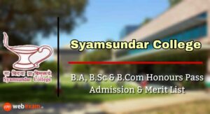 Read more about the article Syamsundar College Admission 2021 & Merit List Download – Honours and Pass Course