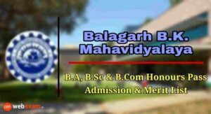 Read more about the article Balagarh Bijoy Krishna Mahavidyalaya Admission 2021 & Merit List Download