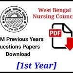 WBNC GNM 1st Year Question Papers PDF Download – Last 10 Years