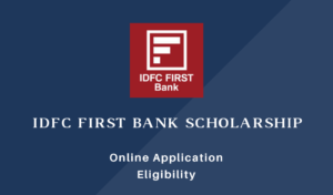 Read more about the article IDFC First Bank Scholarship 2023 for MBA Students – Apply Online