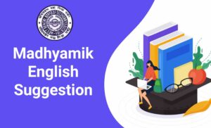 Read more about the article Madhyamik English Suggestion 2025 PDF Download & Important Writings WBBSE Last-Minute Suggestion