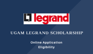 Read more about the article UGAM Legrand Scholarship 2022: Apply Online, Eligibility