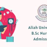 Aliah University B.Sc Nursing Admission 2023 Online Application & Eligibility | AUAT 2023