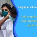 Durgapur School of Nursing GNM Admission 2021 – Apply Online