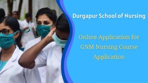 Read more about the article Durgapur School of Nursing GNM Admission 2021 – Apply Online