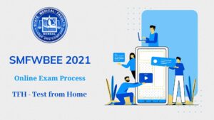 Read more about the article SMFWBEE 2021 Online Exam Process by TFH (Test from Home) Method – All the Details