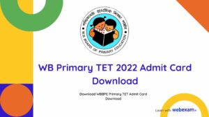 Read more about the article WBBPE Primary TET 2022 Admit Card Download & Exam Centers – wbbpe.org