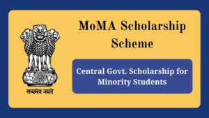 Read more about the article MoMA Scholarship 2024 for Minority Students | Online Application, Eligibility scholarships.gov.in