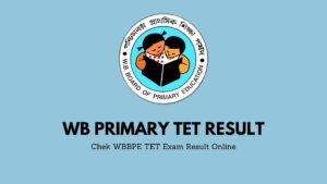 Read more about the article WBBPE Primary TET 2022 Result, Selected Candidates for Interview | Primary TET Qualify Certificate