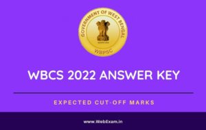 Read more about the article WBCS 2022 Answer Key Prelims Exam, Cut Off Marks & Result Date